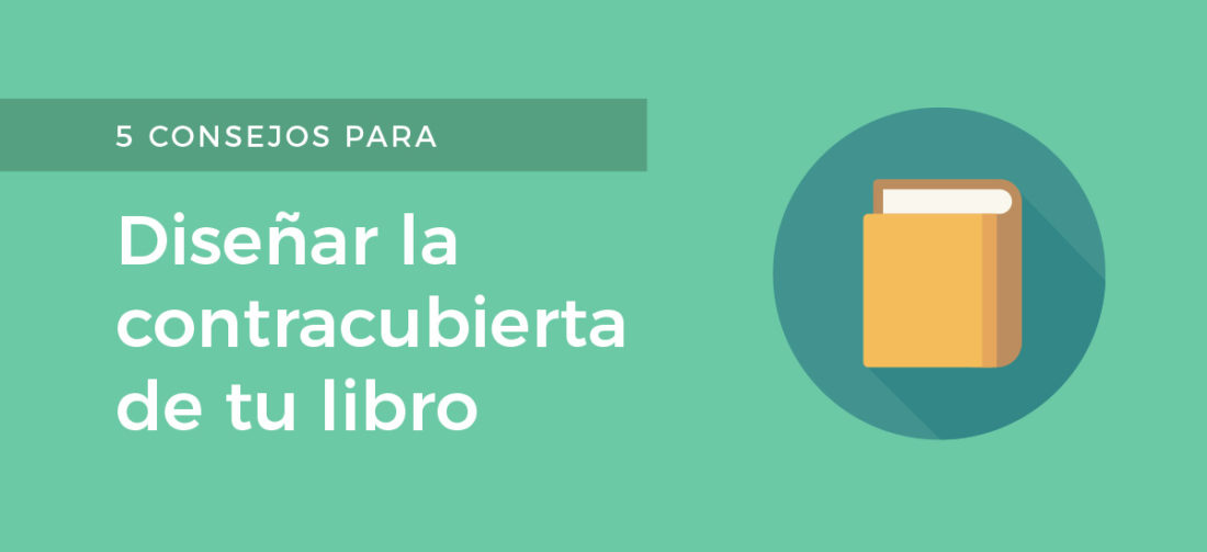 5 consejos para diseñar la contracubierta de tu libro
